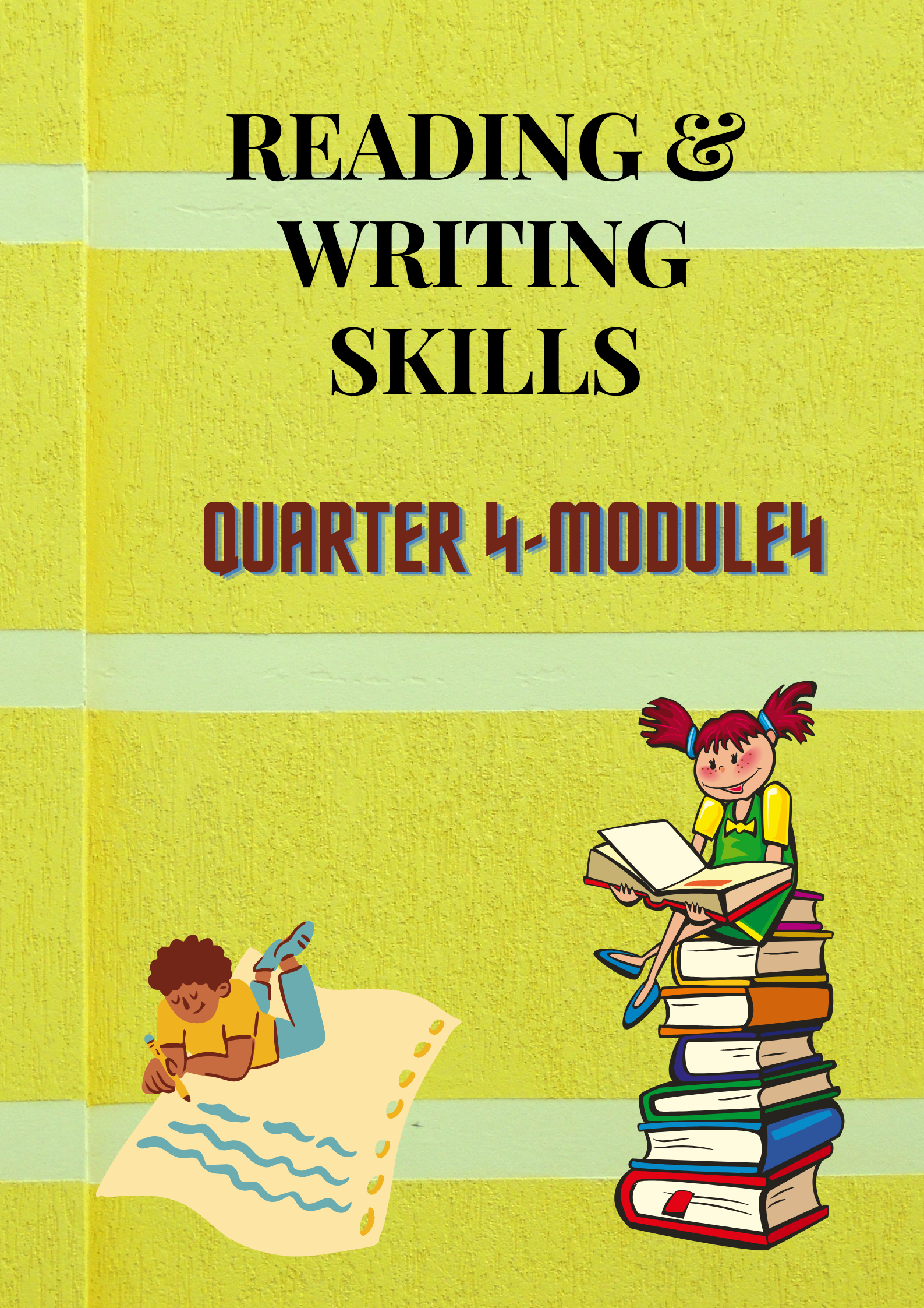 Reading & Writing Module 4  (Quarter 4)