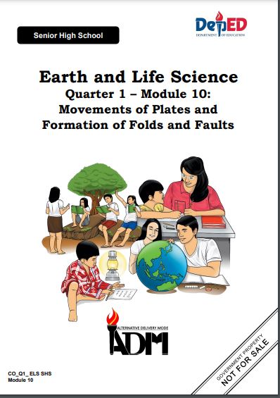 300052_Ilocos Sur National High School_Earth and Life Science_Grade11_1st Quarter_Module10_Movements of Plates and Formation of Folds and Faults