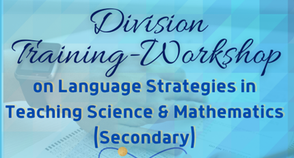 Division Training-Workshop on Language Strategies in Teaching Secondary Science